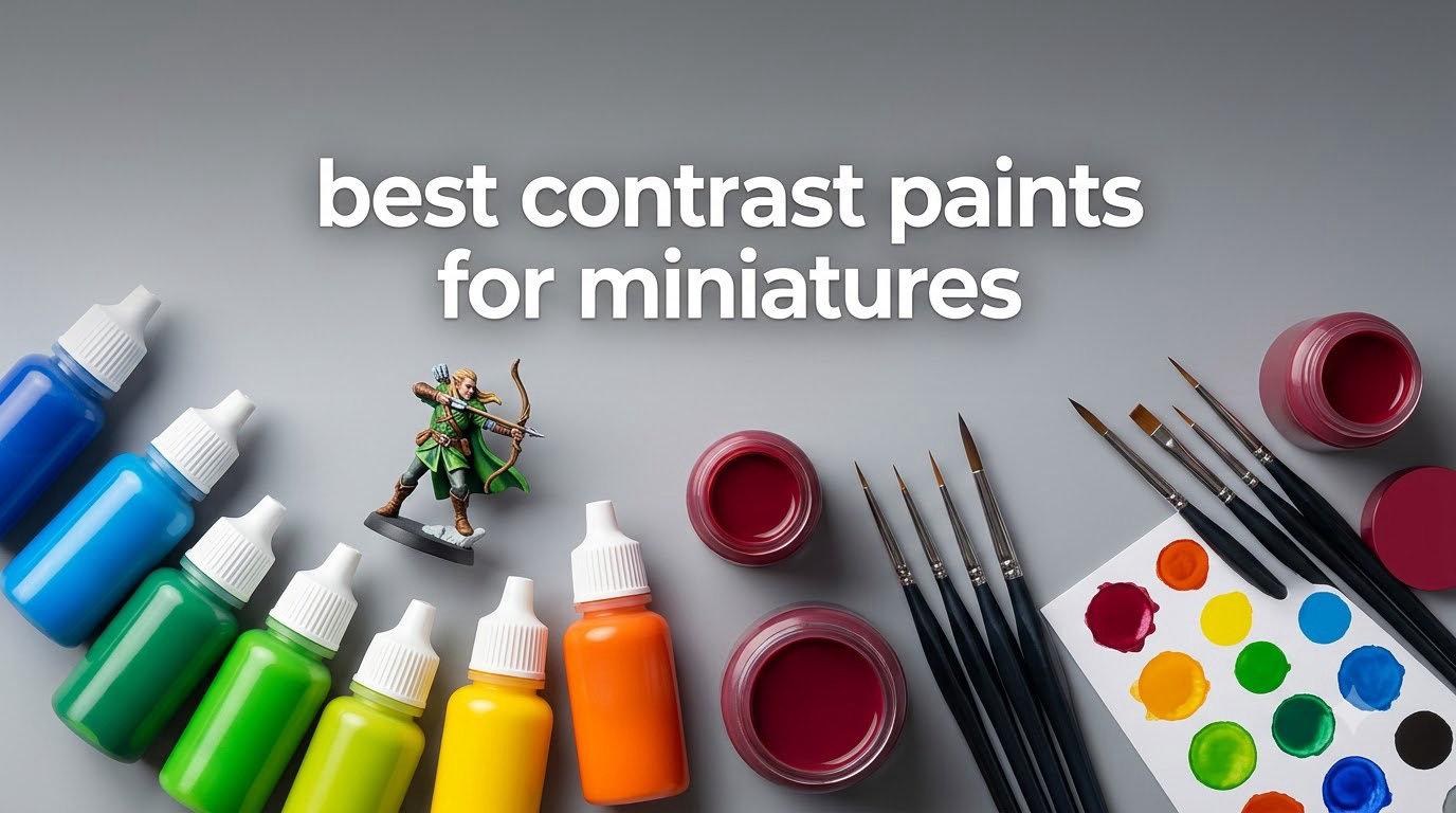 best contrast paints for miniatures