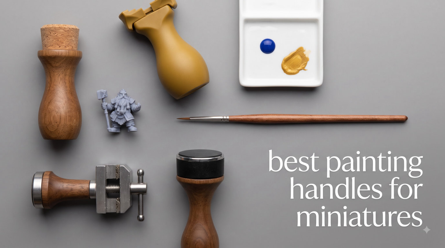 best painting handles for miniatures