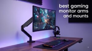best gaming monitor arms and mounts