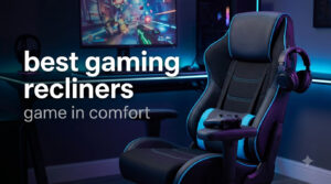 best gaming recliners game in comfort