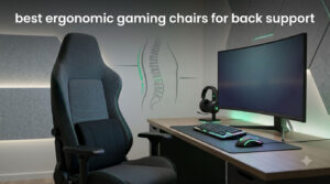 best ergonomic gaming chairs for back support