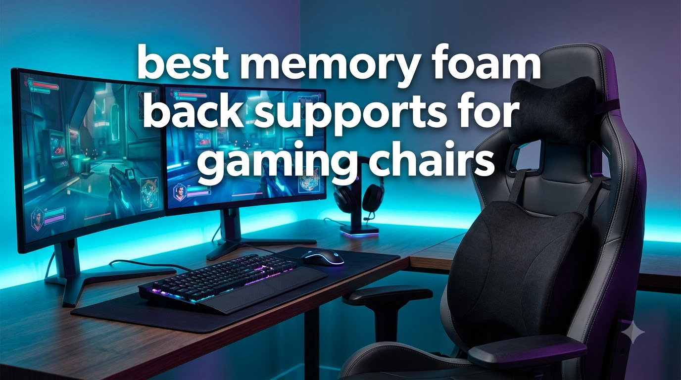 best memory foam back supports for gaming chairs