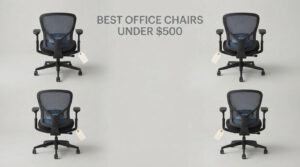 best office chairs under $500