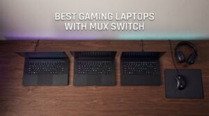 best gaming laptops with mux switch