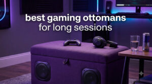 best gaming ottomans for long sessions