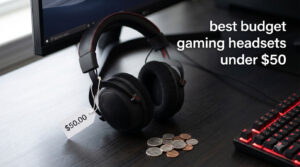 best budget gaming headsets under $50