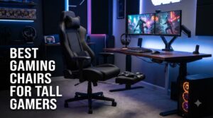 best gaming chairs for tall gamers
