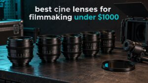 best cine lenses for filmmaking under $1000