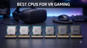 best cpus for vr gaming