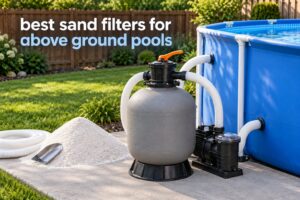 best sand filters for above ground pools